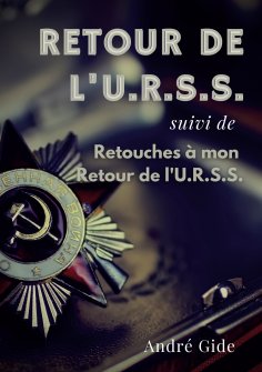 eBook: Retour de l'URSS (suivi de : Retouches à mon Retour de l'URSS)