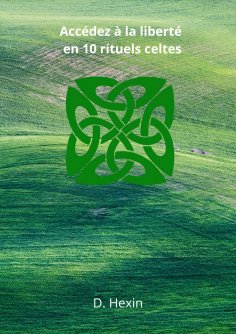 eBook: Accédez à la liberté en 10 rituels celtes