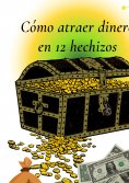 eBook: Cómo atraer dinero en 12 hechizos