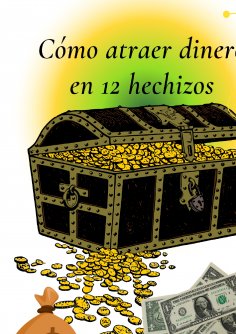 eBook: Cómo atraer dinero en 12 hechizos