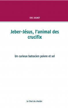 ebook: Jeber-Jésus, l'animal des crucifix