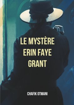 eBook: Le Mystère Erin Faye Grant