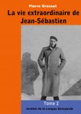 eBook: La vie extraordinaire de Jean-Sébastien (Tome 2)