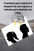 eBook: 7 hechizos para sobrevivir después de una ruptura y método para dominar los celos