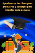 eBook: 8 poderosos hechizos para graduarse y consejos para triunfar en la escuela