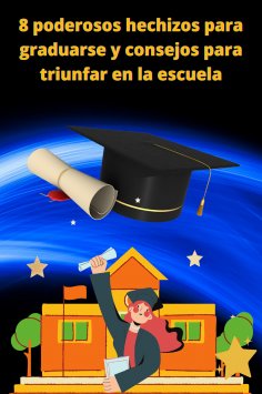 ebook: 8 poderosos hechizos para graduarse y consejos para triunfar en la escuela