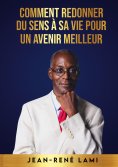 eBook: Comment redonner du sens à sa vie pour un avenir meilleur