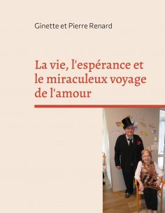 ebook: La vie, l'espérance et le miraculeux voyage de l'amour