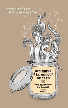 eBook: Des tripes à la morgue de Caen