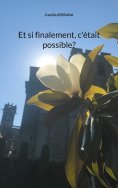 ebook: Et si finalement, c'était possible?