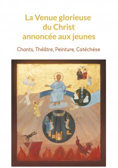 ebook: La Venue glorieuse du Christ expliquée aux jeunes