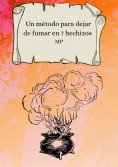 eBook: Un método para dejar de fumar en 7 hechizos
