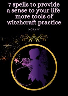 eBook: 7 spells to provide a sense to your life more tools of witchcraft practice