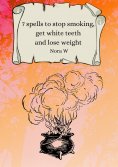 eBook: 7 spells to stop smoking, get white teeth and lose weight
