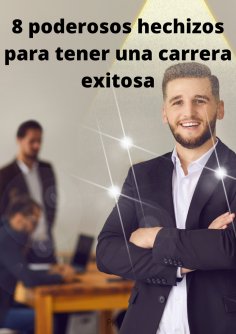 eBook: 8 poderosos hechizos para tener una carrera exitosa