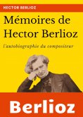 eBook: Mémoires de Hector Berlioz