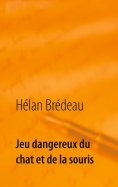 eBook: Jeu dangereux du chat et de la souris