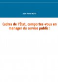 eBook: Cadres de l'État, comportez-vous en manager du service public !