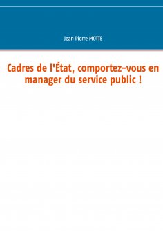 eBook: Cadres de l'État, comportez-vous en manager du service public !