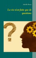 eBook: La vie n'est faite que de questions