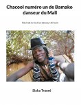 eBook: Chacool numéro 1 de Bamako, danseur du Mali