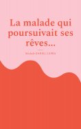 ebook: La malade qui poursuivait ses rêves...