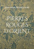 eBook: Pierres rouges d'Orient