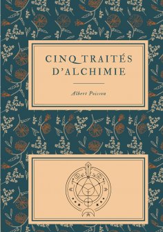 ebook: Cinq traités d'alchimie des plus grands philosophes