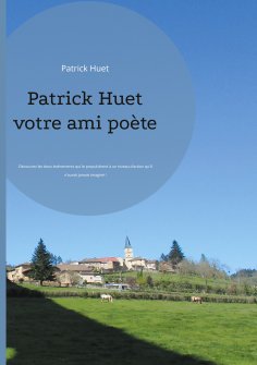 ebook: Patrick Huet votre ami poète