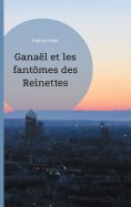 ebook: Ganaël et les fantômes des Reinettes
