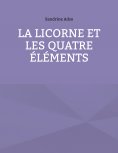 eBook: La Licorne et les Quatre Éléments