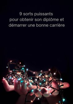 eBook: 9 sorts puissants pour obtenir son diplôme et démarrer une bonne carrière
