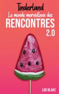 ebook: Tinderland ou le monde merveilleux des rencontres 2.0