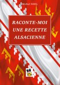 ebook: Raconte moi une recette Alsacienne