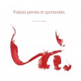 ebook: Poésies peintes et spontanées