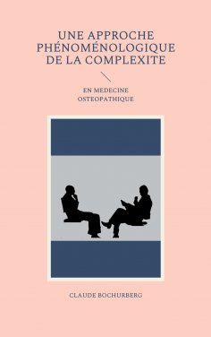 ebook: UNE APPROCHE PHÉNOMÉNOLOGIQUE DE LA COMPLEXITE