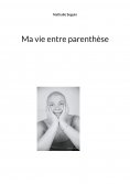 ebook: Ma vie entre parenthèse