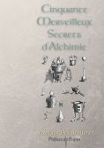 eBook: Cinquante Merveilleux Secrets d'Alchimie
