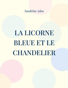 ebook: La Licorne Bleue et le Chandelier