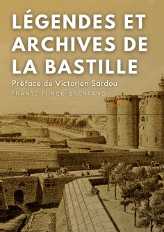 eBook: Légendes et archives de la Bastille