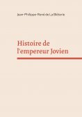 ebook: Histoire de l'empereur Jovien