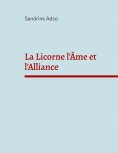 ebook: La Licorne l'Âme et l'Alliance