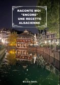 ebook: Raconte moi "encore" une recette Alsacienne