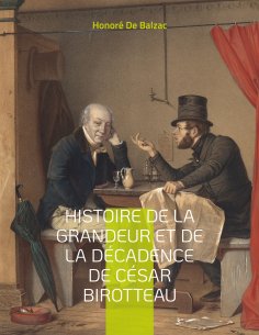 eBook: Histoire de la grandeur et de la décadence de César Birotteau