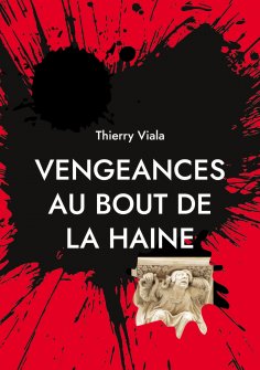 ebook: Vengeances au Bout de la Haine