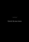 eBook: Enivré de mes mots