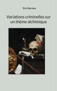 eBook: Variations criminelles sur un thème alchimique