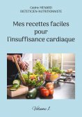 eBook: Mes recettes faciles pour l'insuffisance cardiaque.