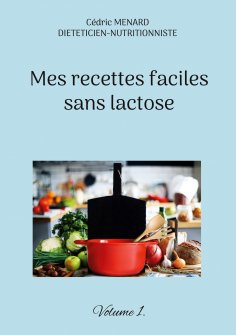 eBook: Mes recettes faciles sans lactose.