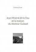 eBook: Jean Mistral dit le Fou et la maison du docteur Guiaud